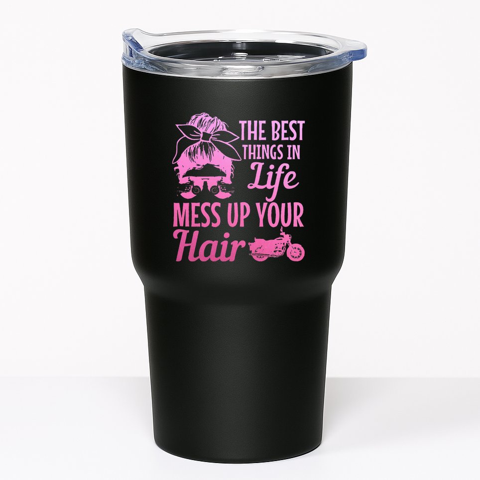 Biker Girl Best Things In Life Mess Up You Hair Motorcycle Tumbler