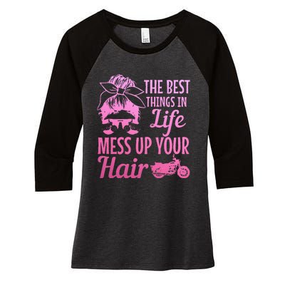 Biker Girl Best Things In Life Mess Up You Hair Motorcycle Women's Tri-Blend 3/4-Sleeve Raglan Shirt