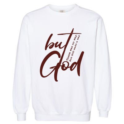 But God Garment-Dyed Sweatshirt