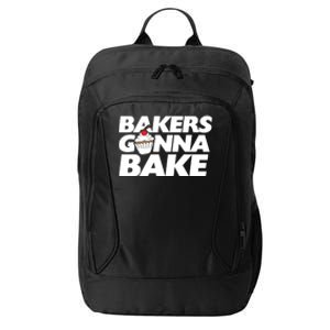 Bakers Gonna Bake Funny Gift Baking Cupcake Art Bakery City Backpack