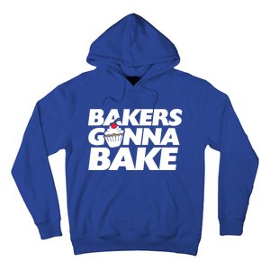 Bakers Gonna Bake Funny Gift Baking Cupcake Art Bakery Hoodie