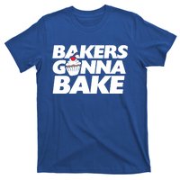 Bakers Gonna Bake Funny Gift Baking Cupcake Art Bakery T-Shirt