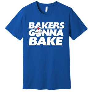 Bakers Gonna Bake Funny Gift Baking Cupcake Art Bakery Premium T-Shirt