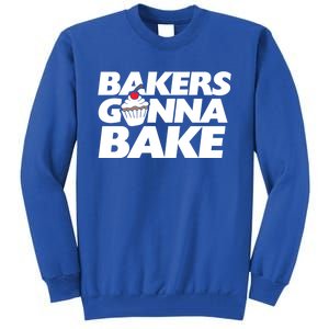 Bakers Gonna Bake Funny Gift Baking Cupcake Art Bakery Tall Sweatshirt