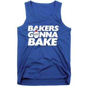 Bakers Gonna Bake Funny Gift Baking Cupcake Art Bakery Tank Top