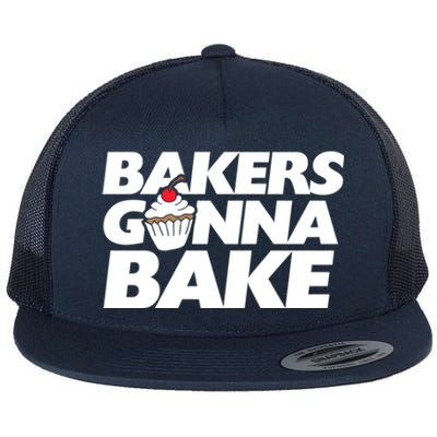 Bakers Gonna Bake Funny Gift Baking Cupcake Art Bakery Flat Bill Trucker Hat