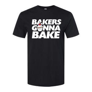 Bakers Gonna Bake Funny Gift Baking Cupcake Art Bakery Softstyle CVC T-Shirt