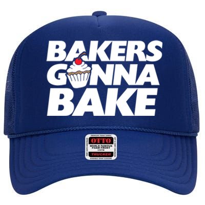 Bakers Gonna Bake Funny Gift Baking Cupcake Art Bakery High Crown Mesh Back Trucker Hat