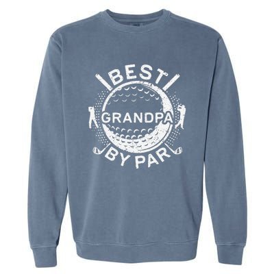 Best Grandpa By Par Golf Lover Fathers Day Garment-Dyed Sweatshirt