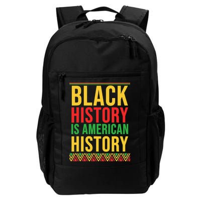 Bhm Gift Black History Is American History African American Backpack