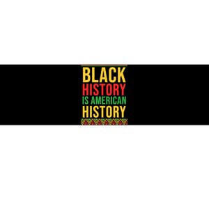 Bhm Gift Black History Is American History African American Bumper Sticker