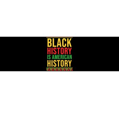 Bhm Gift Black History Is American History African American Bumper Sticker