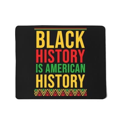 Bhm Gift Black History Is American History African American Mousepad