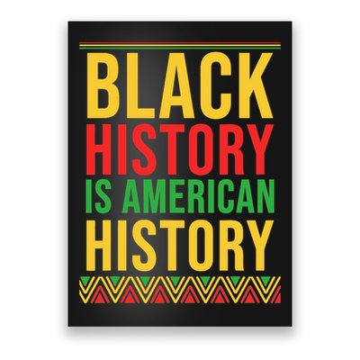 Bhm Gift Black History Is American History African American Poster