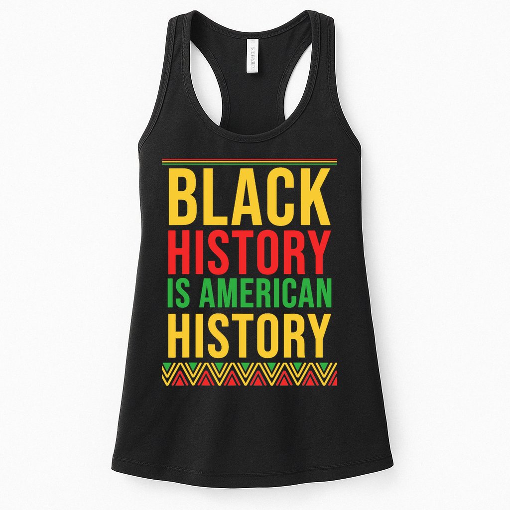 Bhm Gift Black History Is American History African American Womens Tank Top