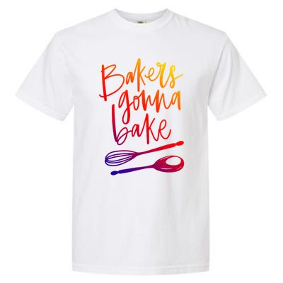 Bakers Gonna Bake Gift Garment-Dyed Heavyweight T-Shirt