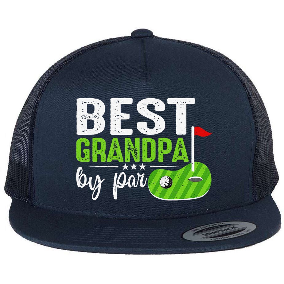 Best Grandpa By Par FatherS Day Golf Sports Lover Grandpa Flat Bill Trucker Hat