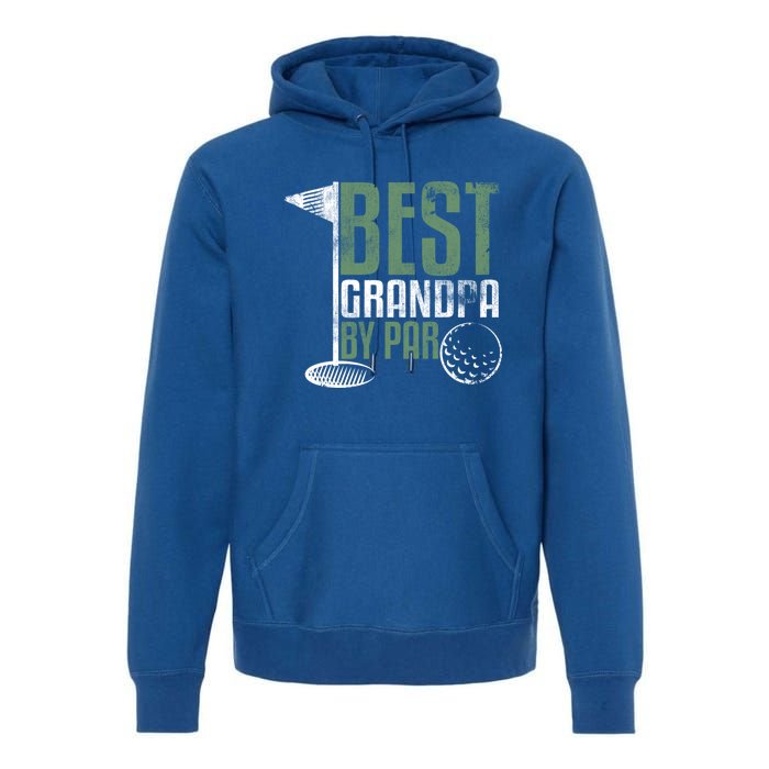 Best Grandpa By Par FatherS Day Golf Grandad Golfing Gift Premium Hoodie