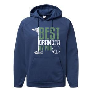 Best Grandpa By Par FatherS Day Golf Grandad Golfing Gift Performance Fleece Hoodie