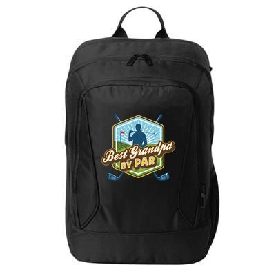 Best Grandpa By Par FatherS Day Golf Dad Gift City Backpack