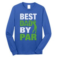 Best Grandpa By Par FatherS Day Golf Grandad Golfing Great Gift Long Sleeve Shirt