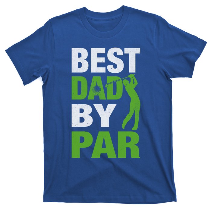 Best Grandpa By Par FatherS Day Golf Grandad Golfing Great Gift T-Shirt