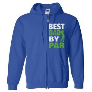 Best Grandpa By Par FatherS Day Golf Grandad Golfing Great Gift Full Zip Hoodie