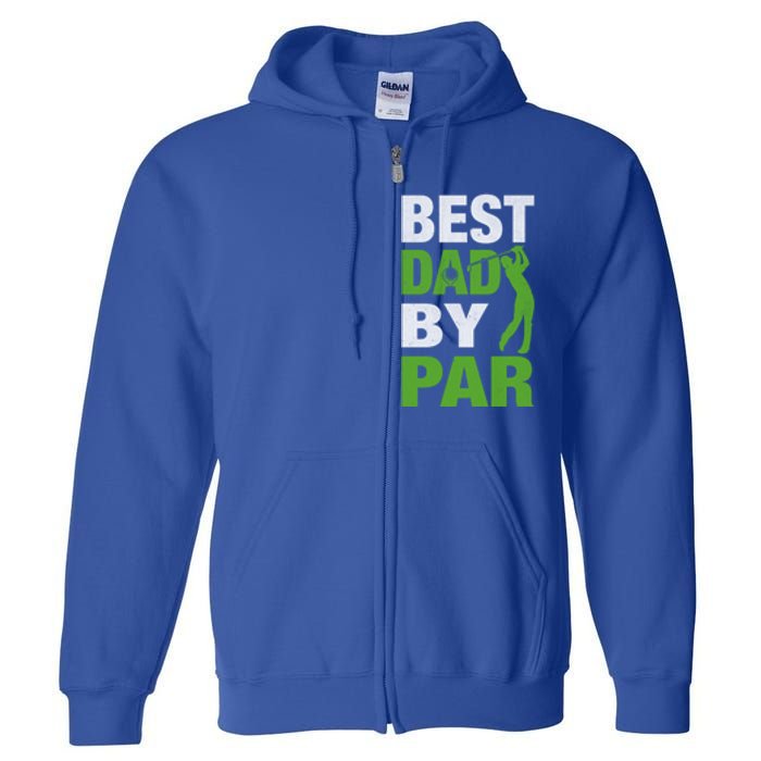 Best Grandpa By Par FatherS Day Golf Grandad Golfing Great Gift Full Zip Hoodie