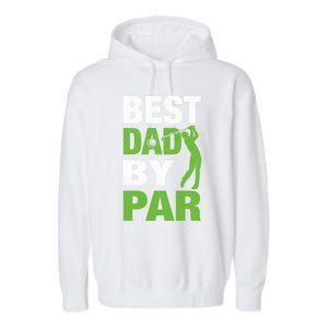 Best Grandpa By Par FatherS Day Golf Grandad Golfing Great Gift Garment-Dyed Fleece Hoodie