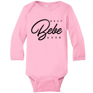 Bebe Gift Best Bebe Ever Baby Long Sleeve Bodysuit