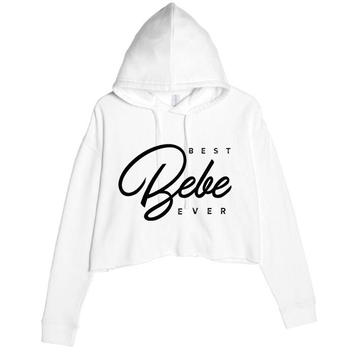 Bebe Gift Best Bebe Ever Crop Fleece Hoodie