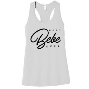 Bebe Gift Best Bebe Ever Women's Racerback Tank