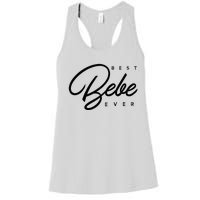 Bebe Gift Best Bebe Ever Women's Racerback Tank