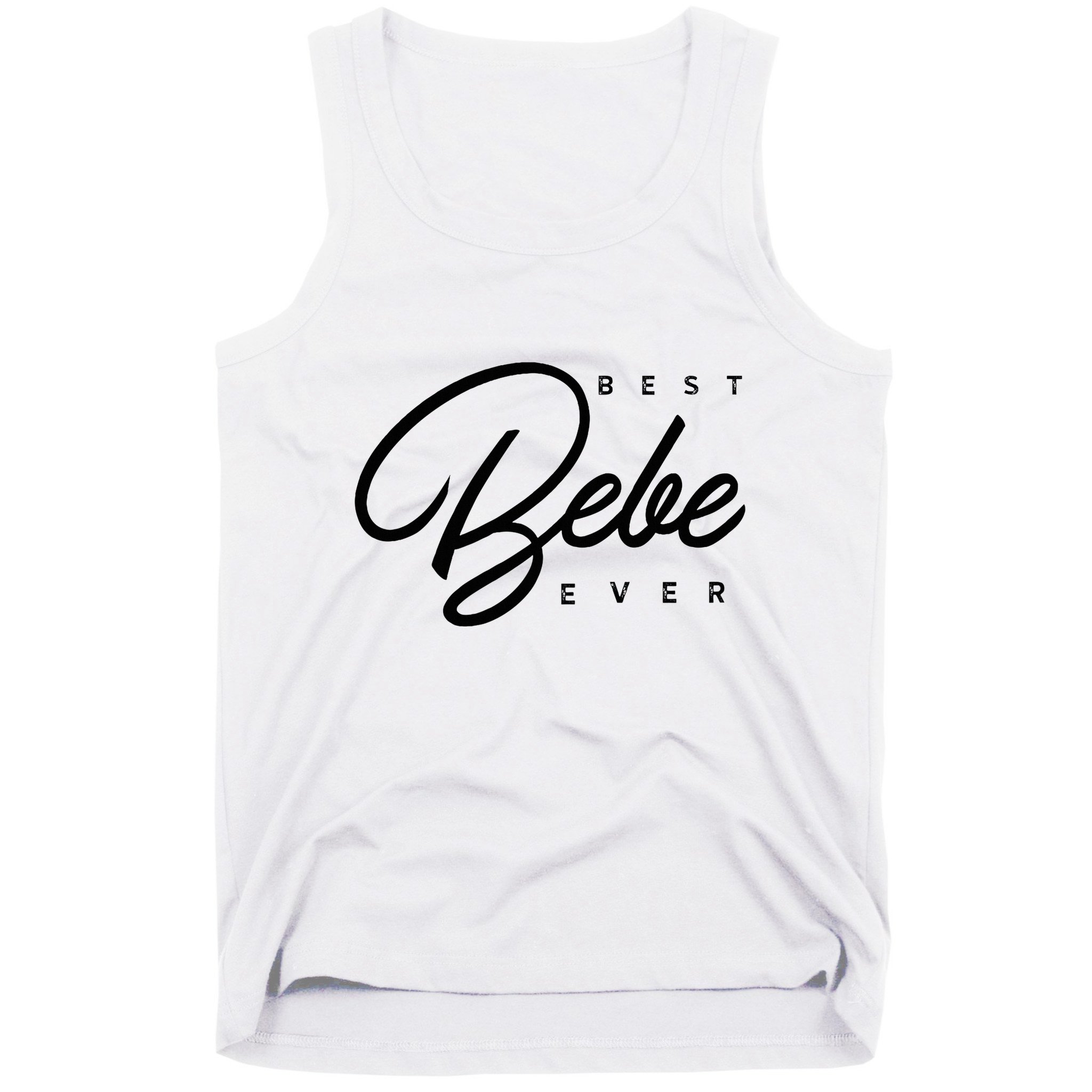 Bebe Gift Best Bebe Ever Tank Top