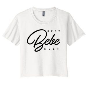 Bebe Gift Best Bebe Ever Women's Crop Top Tee