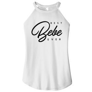 Bebe Gift Best Bebe Ever Women's Perfect Tri Rocker Tank