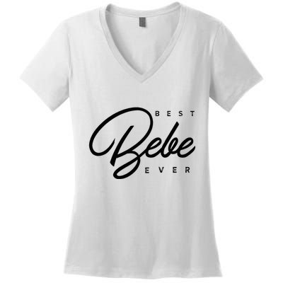 Bebe Gift Best Bebe Ever Women's V-Neck T-Shirt