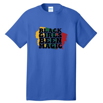 Black Girl Been Magic For Black History Month Gift Tall T-Shirt