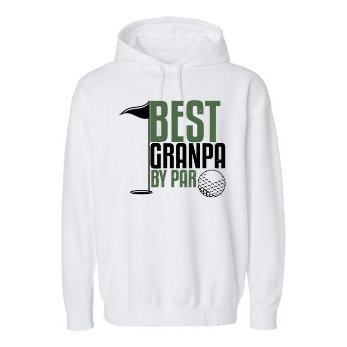 Best Grandpa By Par Fathers Day Golf Garment-Dyed Fleece Hoodie