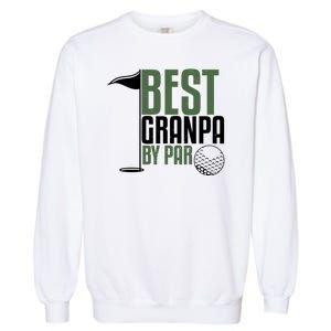 Best Grandpa By Par Fathers Day Golf Garment-Dyed Sweatshirt