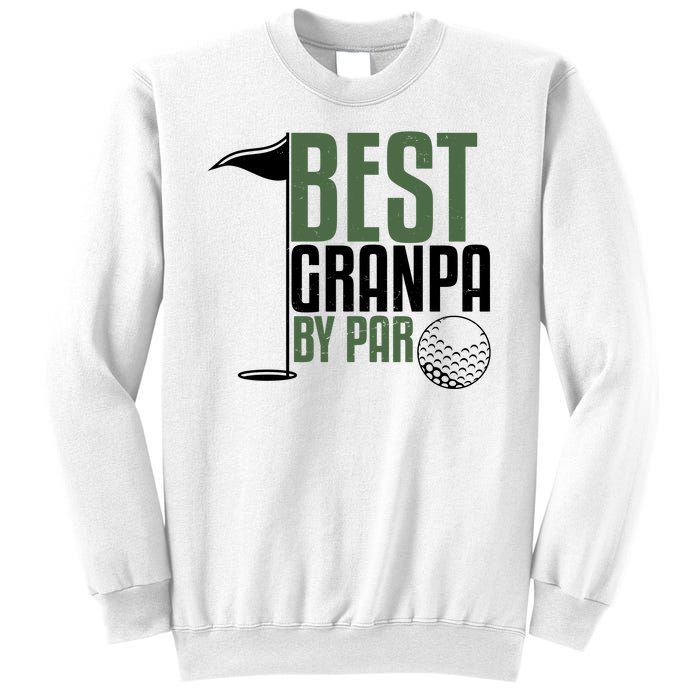 Best Grandpa By Par Fathers Day Golf Sweatshirt