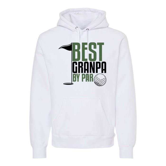 Best Grandpa By Par Fathers Day Golf Premium Hoodie