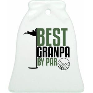 Best Grandpa By Par Fathers Day Golf Ceramic Bell Ornament