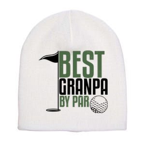 Best Grandpa By Par Fathers Day Golf Short Acrylic Beanie