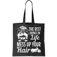 Biker Girl Best Things In Life Mess Up You Hair Motorcycle Tote Bag