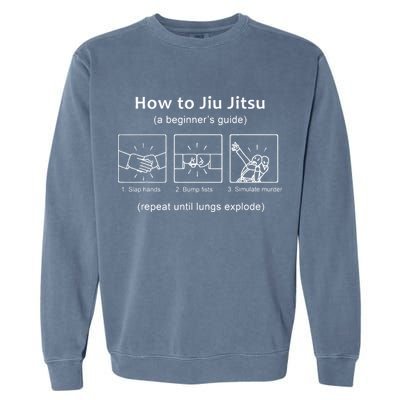 BJJ Gifts Beginner Jiu Jitsu Guide Funny Brazilian Jiu Jitsu Garment-Dyed Sweatshirt
