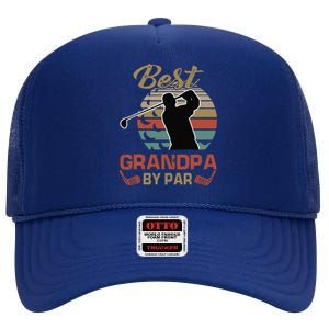 Best Grandpa By Par Golfing Gift For Father Day High Crown Mesh Back Trucker Hat