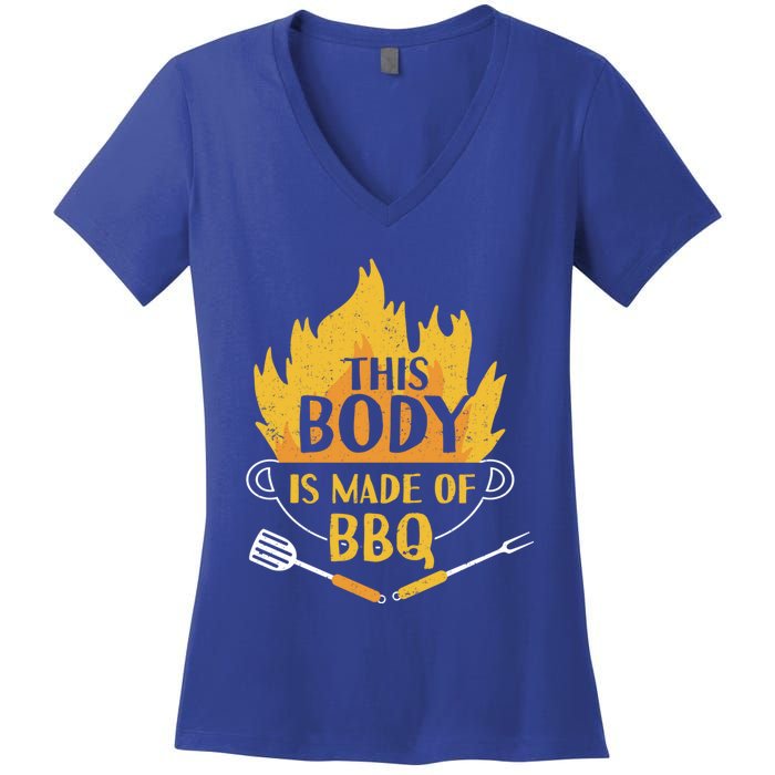 Bbq Griller Barbecue This Body Is Made Of Bbq Meaningful Gift Women's V-Neck T-Shirt