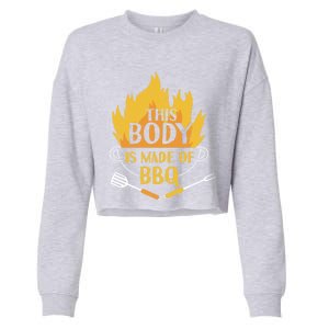 Bbq Griller Barbecue This Body Is Made Of Bbq Meaningful Gift Cropped Pullover Crew