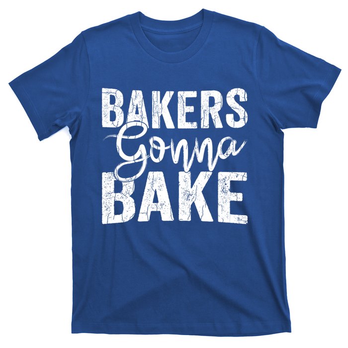 Baker Gonna Bake Funny Baking Cookie Crew Bake Lover Graphic Gift T-Shirt